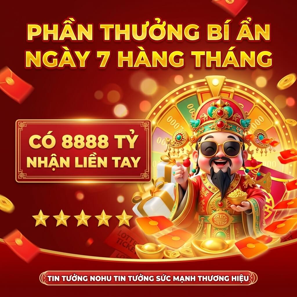 NOHU khuyến mãi phần thưởng bí ẩn hàng tháng